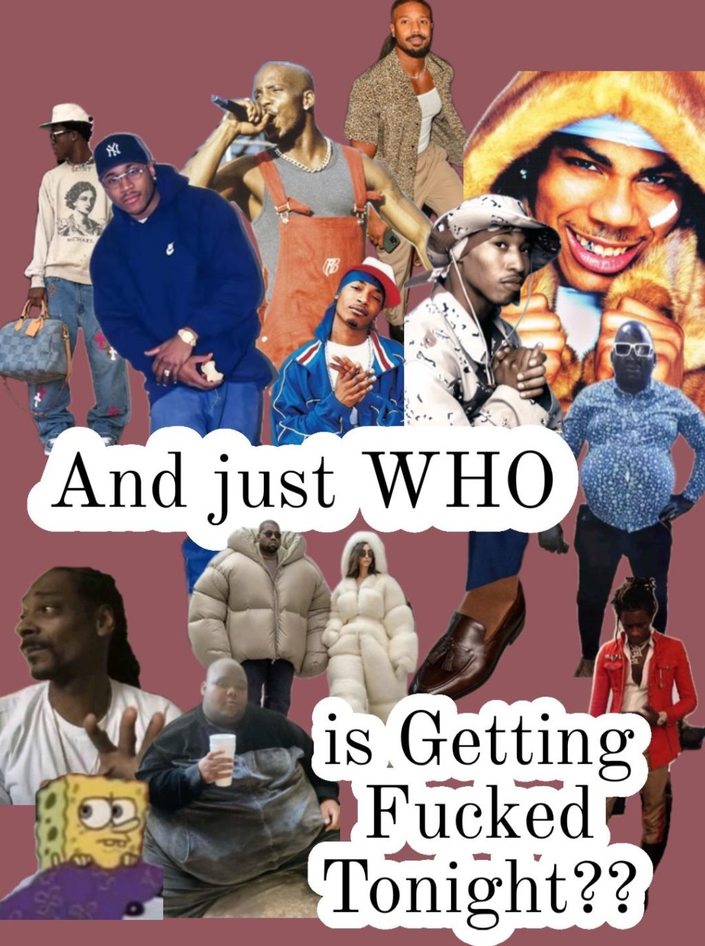 And just Who is getting Fucked Tonight!?Â